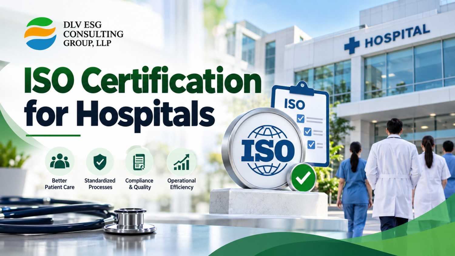 Learn about ISO certification for hospitals, ISO 9001, ISO 7101, benefits, process, FAQs, case studies, and DLV consulting support.